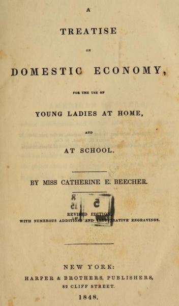 Treatise on Domestic Economy, by Harriet Beecher (1848)